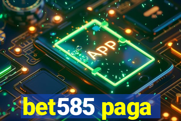 bet585 paga